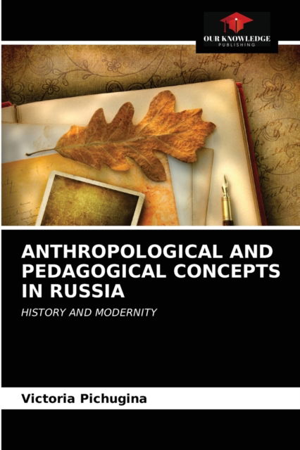 Cover for Victoria Pichugina · Anthropological and Pedagogical Concepts in Russia (Paperback Book) (2021)