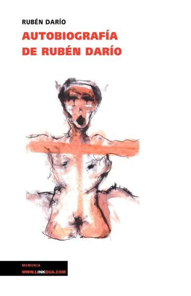 Autobiografia De Ruben Dario - Ruben Dario - Böcker - Linkgua Ediciones - 9788460778585 - 2024