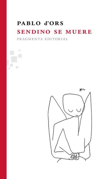 Cover for Pablo D'ors · Sendino Se Muere (Fragmentos) (Spanish Edition) (Paperback Book) [Spanish, 1ª Ed 1ª Imp edition] (2013)