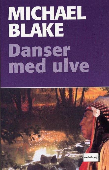 Cover for Michael Blake · Danser med ulve (Paperback Book) [1. Painos] (2006)