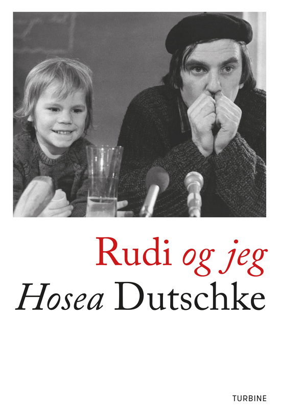 Rudi og jeg - Hosea Dutschke - Bøger - Turbine - 9788740654585 - 15. maj 2019