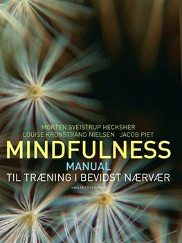 Cover for Morten Sveistrup Hecksher; Louise Lykke Kronstrand; Jacob Piet · Mindfulness (Hæftet bog) [1. udgave] (2010)
