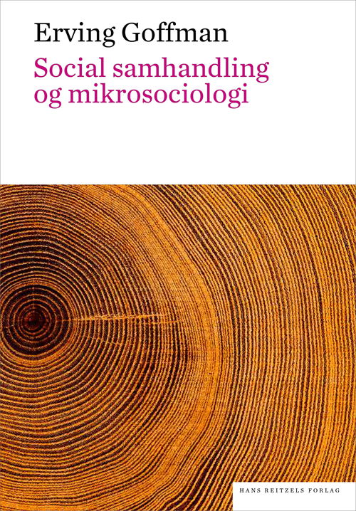 Cover for Erving Goffman · Den hvide serie: Social samhandling og mikrosociologi. En tekstsamling (Sewn Spine Book) [2nd edition] (2020)