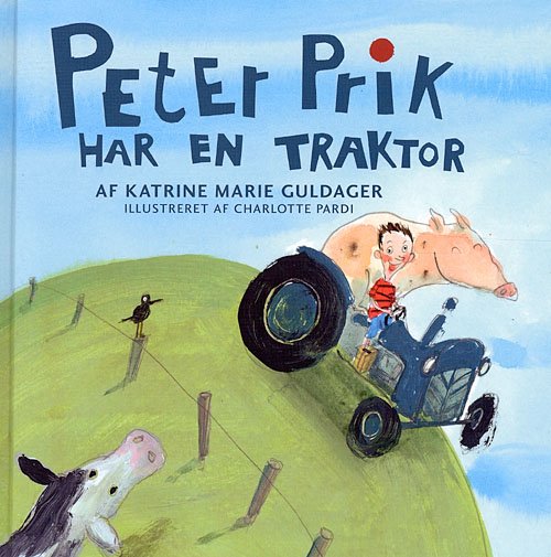 Cover for Katrine Marie Guldager · Politikens børnebøger.: Peter Prik har en traktor (Bound Book) [1er édition] (2006)