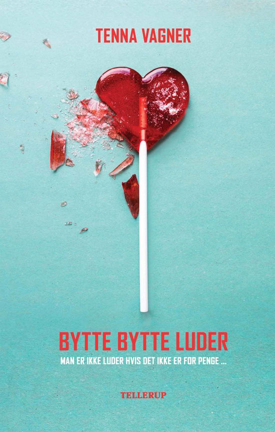 Bytte, bytte luder - Tenna Vagner - Bøger - Tellerup A/S - 9788758842585 - 30. april 2021