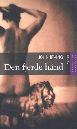 Cover for John Irving · Den fjerde hånd (Indbundet Bog) [3. udgave] (2003)