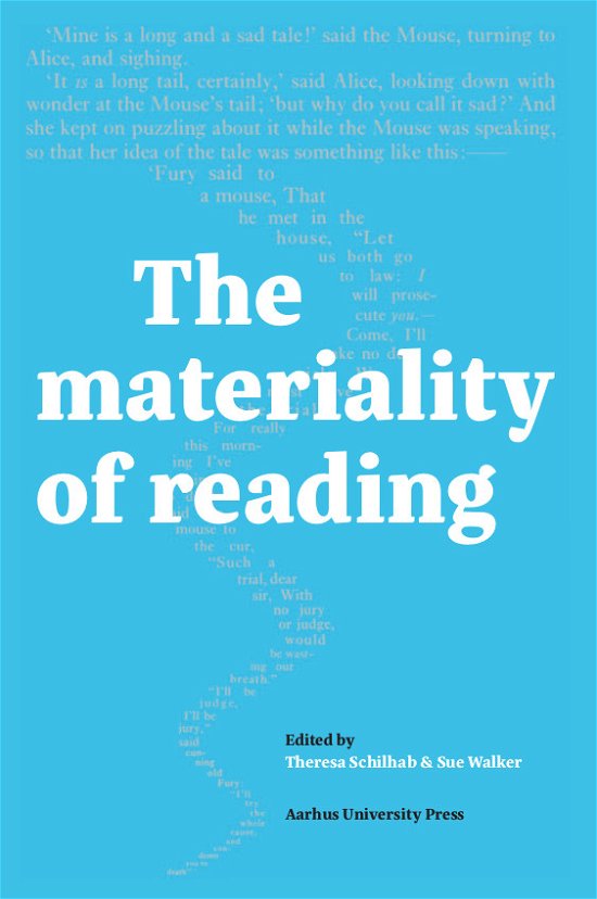 The Materiality of reading - Schilhab Theresa (red.) - Böcker - Aarhus Universitetsforlag - 9788771849585 - 24 september 2020