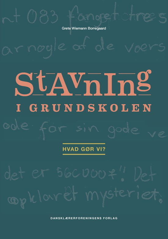 Cover for Grete Wiemann Borregaard · Stavning i grundskolen (Sewn Spine Book) [2.º edición] (2018)