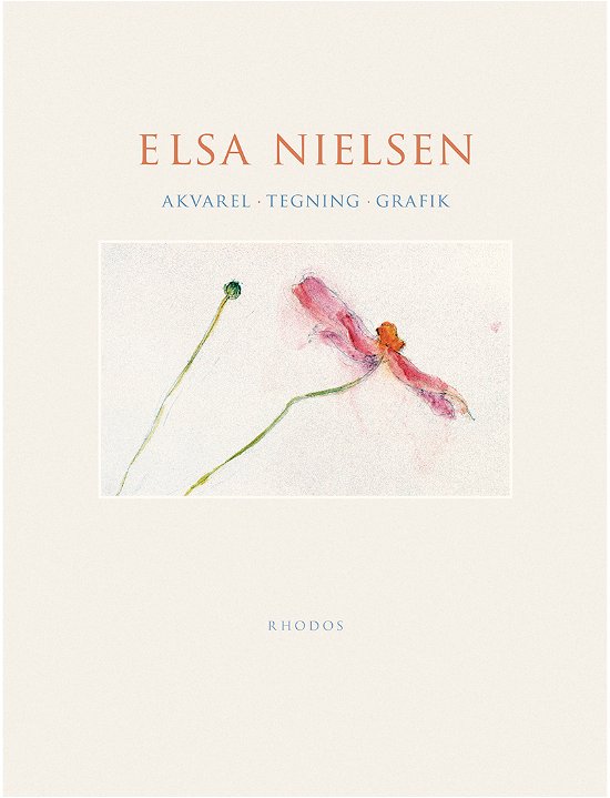 Elsa Nielsen - Bent Irve; Peter Michael Hornung; Torben Weirup - Books - Rhodos i samarbejde med Clausens Kunstha - 9788772459585 - July 4, 2005