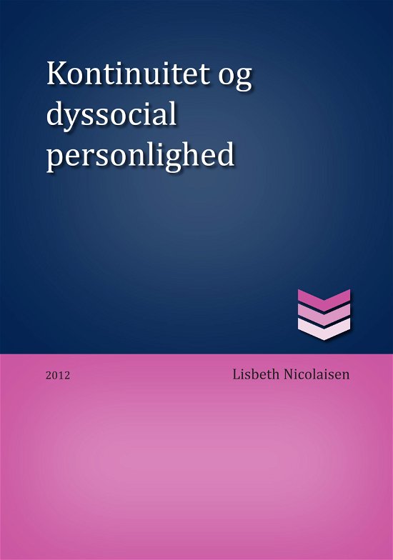 Cover for Lisbeth Nicolaisen · Kontinuitet og dyssocial personlighed (Pocketbok) [Paperback] (2012)