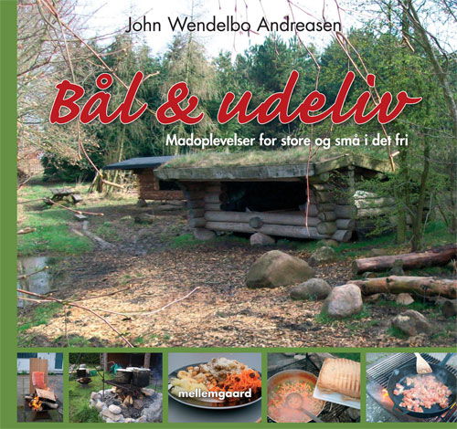 Cover for John Wendelbo Andreasen · Bål og udeliv (Sewn Spine Book) [1. wydanie] [Indbundet] (2015)