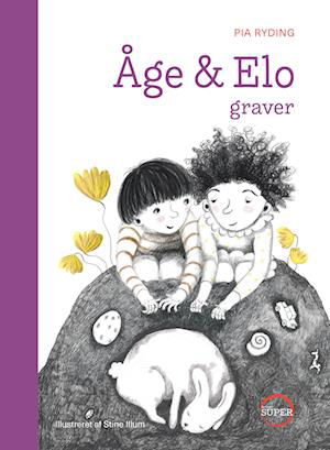 Cover for Pia Ryding · Åge &amp; Elo: Åge &amp; Elo graver (Hardcover Book) [1st edition] (2023)