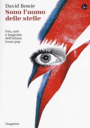Cover for David Bowie · Sono L'uomo Delle Stelle. Vita, Arte E Leggenda Dell'ultima Icona Pop (Book)