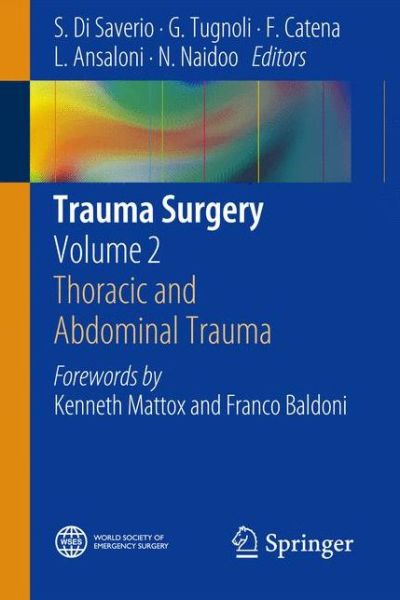 Trauma Surgery: Volume 2: Thoracic and Abdominal Trauma - Salomone Di Saverio - Books - Springer Verlag - 9788847054585 - January 7, 2014