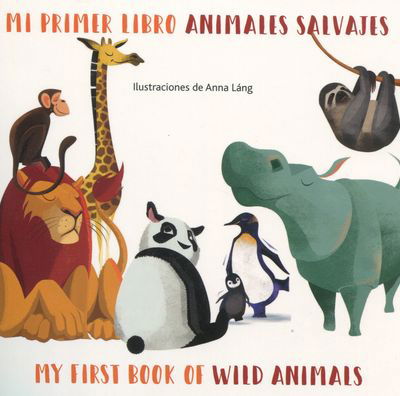 Cover for Anna Lang · Mi Primer Libro Animales Salvajes/My First Book Of Wild Animals (Board book) (2020)