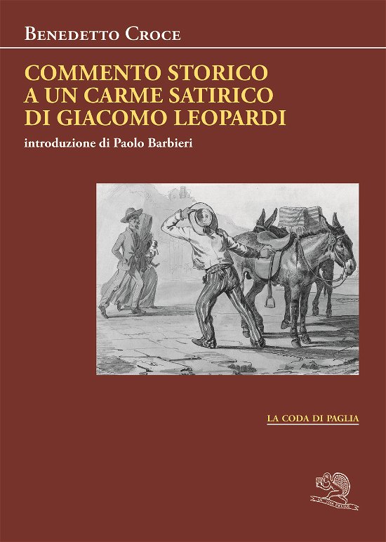 Cover for Benedetto Croce · Commento Storico A Un Carme Satirico Di Giacomo Leopardi (Book)