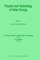 Cover for H P Garg · Physics and Technology of Solar Energy (Solar Thermal Applications) (Innbunden bok) (1987)