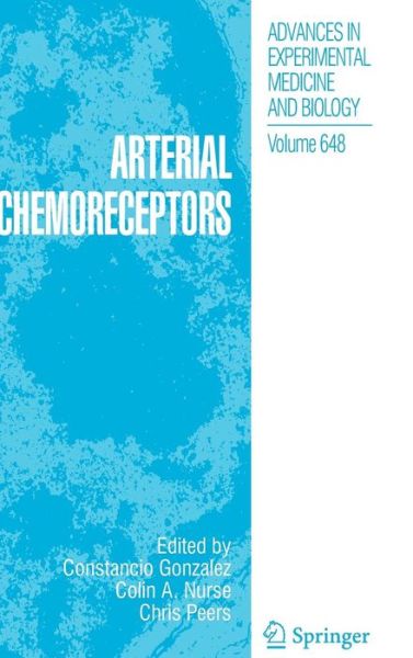 Constancio Gonzalez · Arterial Chemoreceptors: Arterial Chemoreceptors - Advances in Experimental Medicine and Biology (Gebundenes Buch) [2009 edition] (2009)