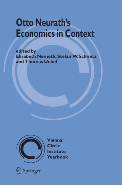 Elisabeth Nemeth · Otto Neurath's Economics in Context - Vienna Circle Institute Yearbook (Pocketbok) [Softcover reprint of hardcover 1st ed. 2007 edition] (2010)