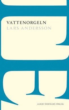 Cover for Lars Andersson · Vattenorgeln (Book) (2015)