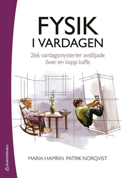 Cover for Patrik Norqvist · Fysik i vardagen : 266 vardagsmysterier avslöjade över en kopp kaffe (Book) (2016)