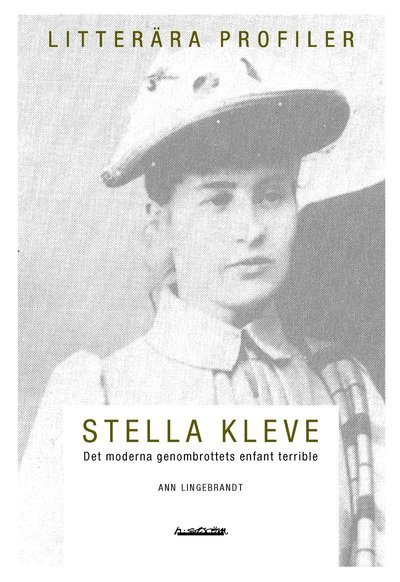 Cover for Lingebrandt Ann · Stella Kleve : det moderna genombrottets enfant terrible (Sewn Spine Book) (2011)