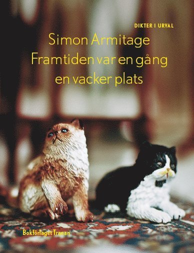 Cover for Simon Armitage · Framtiden var en gång en vacker plats (Buch) (2011)