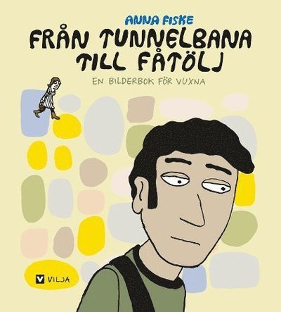 Cover for Anna Fiske · Vilja - lättläst för vuxna: Från tunnelbana till fåtölj : en bilderbok för vuxna (Bound Book) (2012)