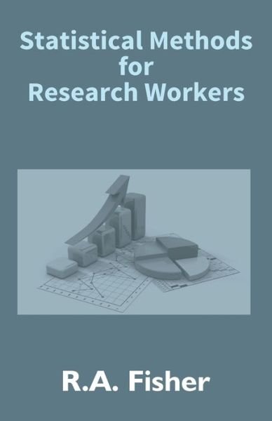 Cover for R a Fisher · Statistical Methods For Research Workers (Paperback Book) (2017)