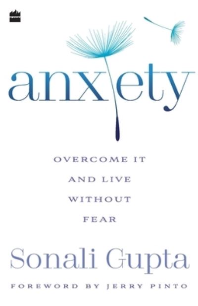 Cover for Sonali Gupta · Anxiety: Overcome It and Live without Fear (Paperback Book) (2020)