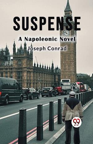 Cover for Joseph Conrad · Suspense a Napoleonic Novel (Paperback Book) (2024)