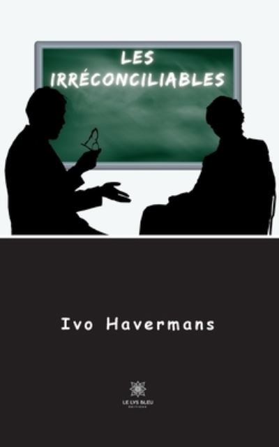 Cover for Ivo Havermans · Les irreconciliables (Paperback Book) (2022)