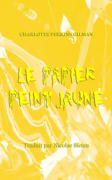 Cover for Charlotte Perkins Gilman · Le papier peint jaune (Paperback Bog) (2024)