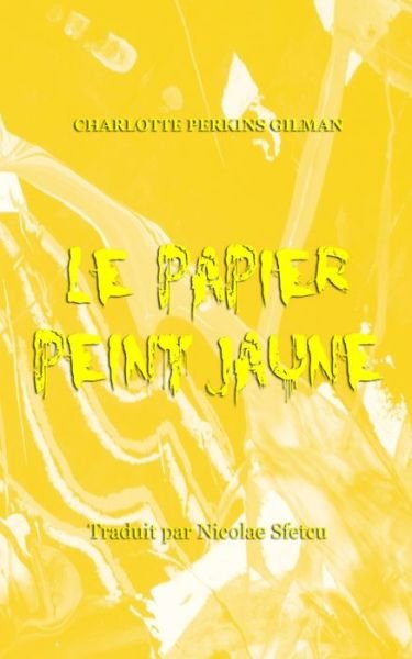 Cover for Charlotte Perkins Gilman · Le papier peint jaune (Pocketbok) (2024)