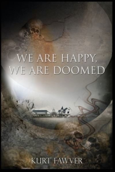 Cover for Kurt Fawver · We are Happy, We are Doomed (Paperback Book) (2021)