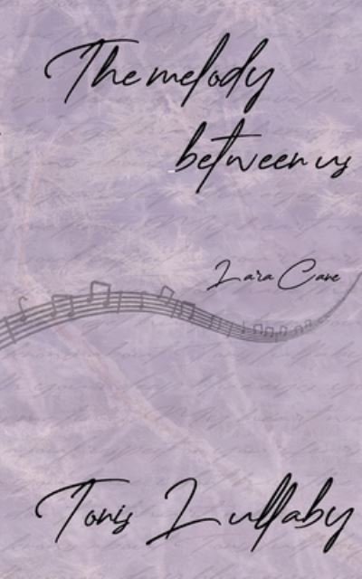 Cover for Lara Cane · Melody Between Us (Bok) (2022)