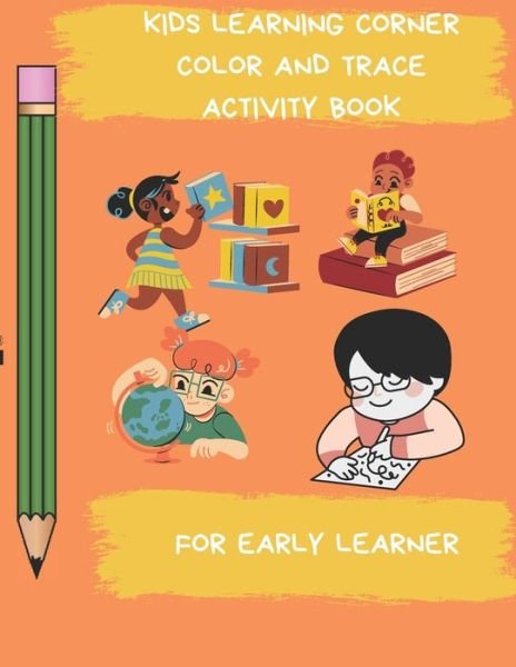 Cover for Kid Learning Corner · Color and Trace Activity Book (Book) (2022)
