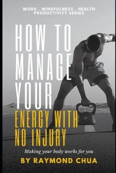 Cover for Raymond Chua · How to Manage Your Energy with NO Injury (Paperback Book) (2021)