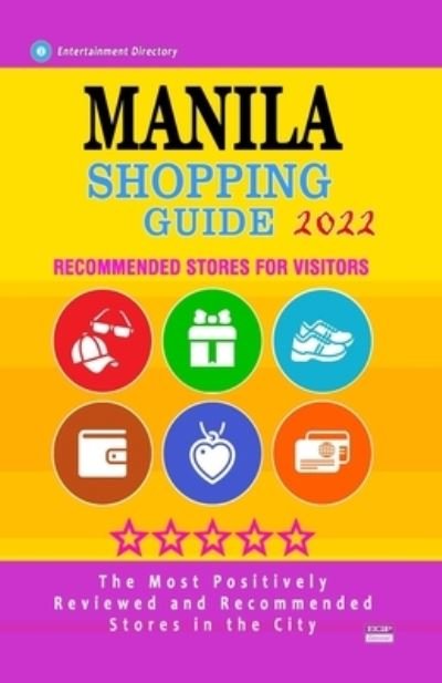 Cover for Kellen Q Guttman Q Guttman · Manila Shopping Guide 2022: Best Rated Stores in Manila, Philippines - Stores Recommended for Visitors, (Shopping Guide 2022) (Paperback Bog) (2021)
