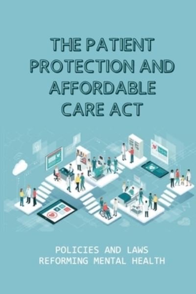 Cover for Hosea Wahid · The Patient Protection And Affordable Care Act (Pocketbok) (2021)
