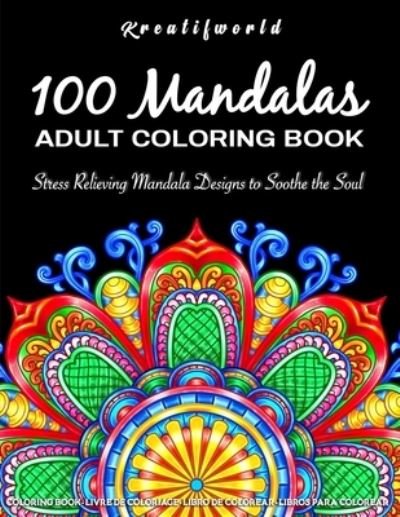 100 Mandalas Adult Coloring Book - Independently Published - Kirjat - Independently Published - 9798538218585 - perjantai 16. heinäkuuta 2021
