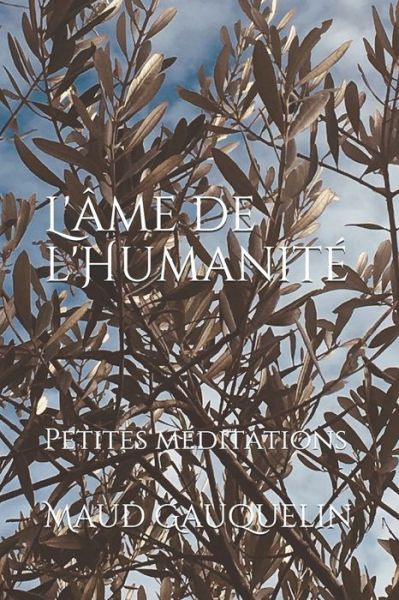 Cover for Maud Gauquelin · L'ame de l'Humanite: Petites meditations (Paperback Book) (2021)