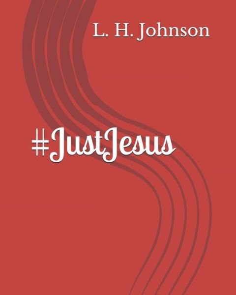 Cover for L H Johnson · #justjesus (Pocketbok) (2020)
