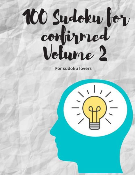 100 Sudoku for confirmed Volume 2 - Cerebra Publishing - Bøker - Independently Published - 9798633021585 - 1. april 2020