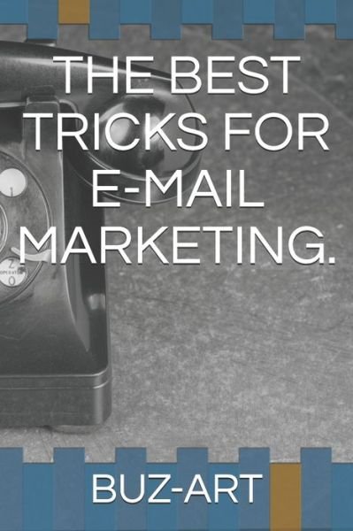 Cover for Buz-Art · The Best Tricks for E-mail Marketing. (Taschenbuch) (2020)
