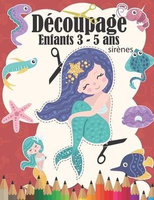 Cover for Ola &amp; Jimmy Publishing · Decoupage Enfants 3 - 5 ans Sirenes (Paperback Book) (2020)