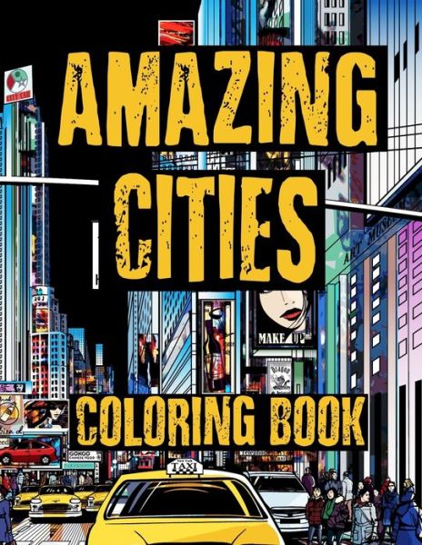 Cover for Alex Dee · Coloring Book - Amazing Cities: Challenging City Life and Architecture Illustrations for Adults (Paperback Book) (2020)