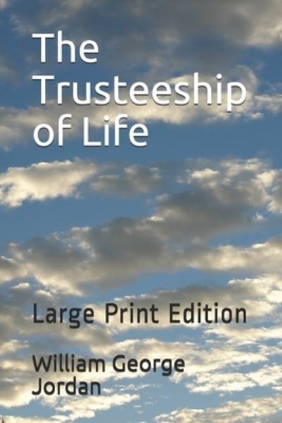 Cover for William George Jordan · The Trusteeship of Life (Paperback Book) (2020)