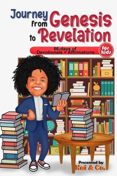 Cover for Kai &amp; Co · Journey From Genesis to Revelations: 66 Days of Devotionals and Affirmations for Kids (Paperback Book) (2020)