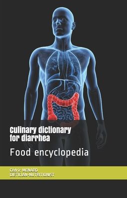 Cover for Cedric Menard · Culinary dictionary for diarrhea: Food encyclopedia (Paperback Book) (2020)